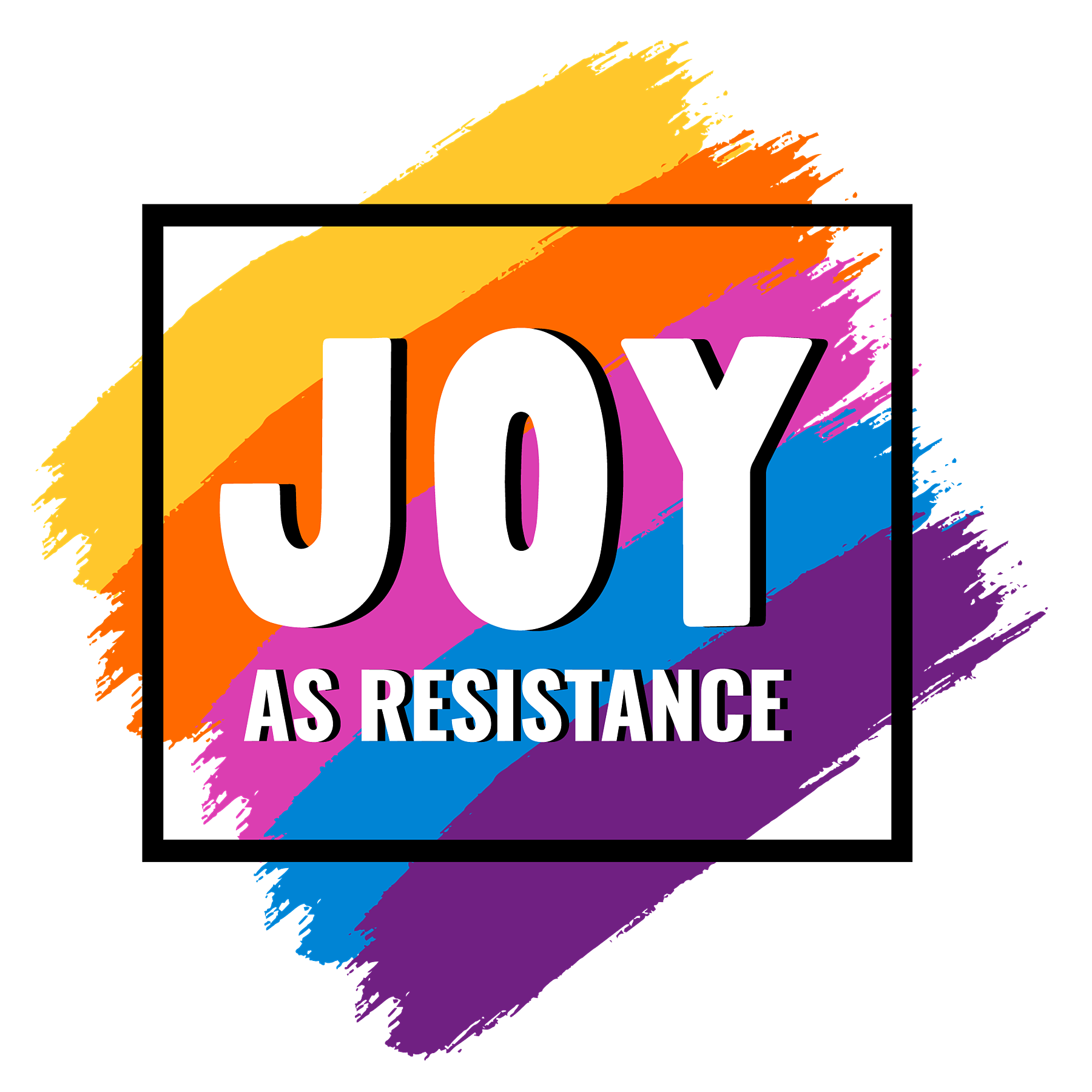 Joy as Resistance | Mightycause